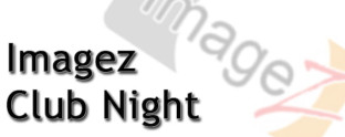 The Camera Clinic – Imagez Club Night 12 November 2013